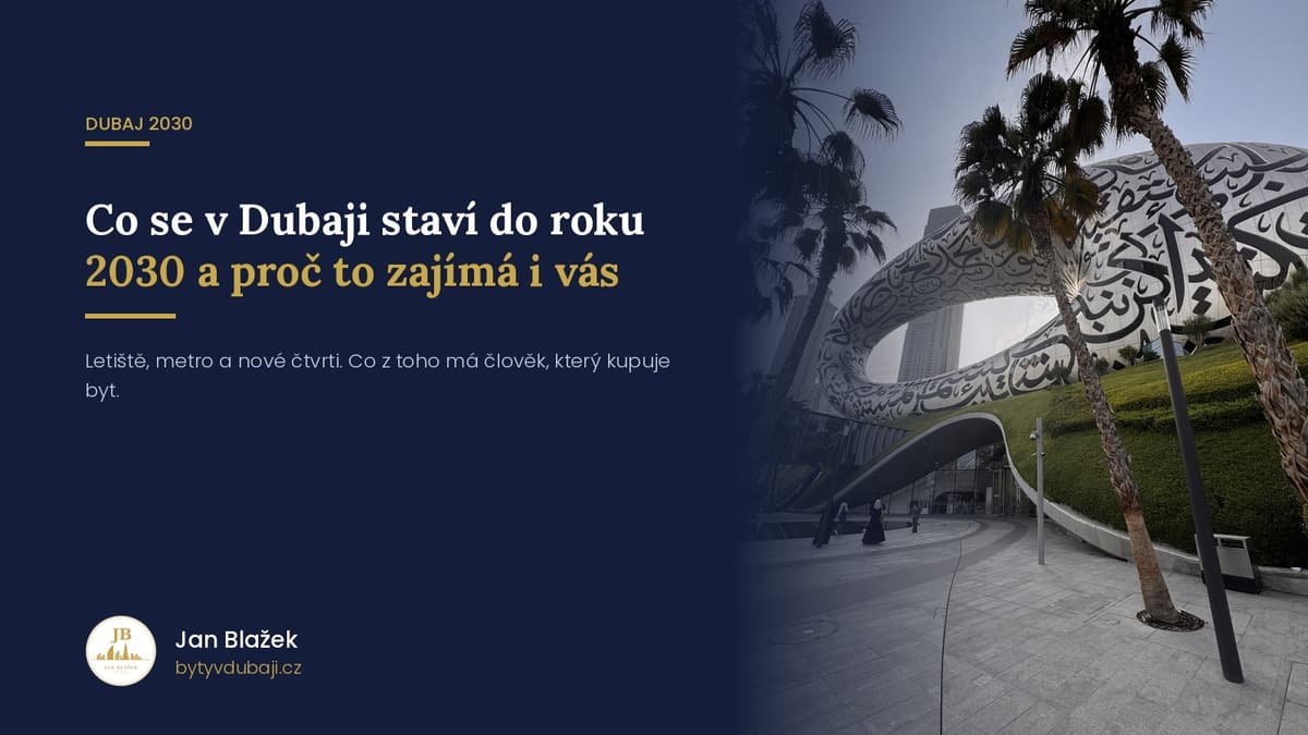 Co se v Dubaji staví do roku 2030 a proč to zajímá i vás