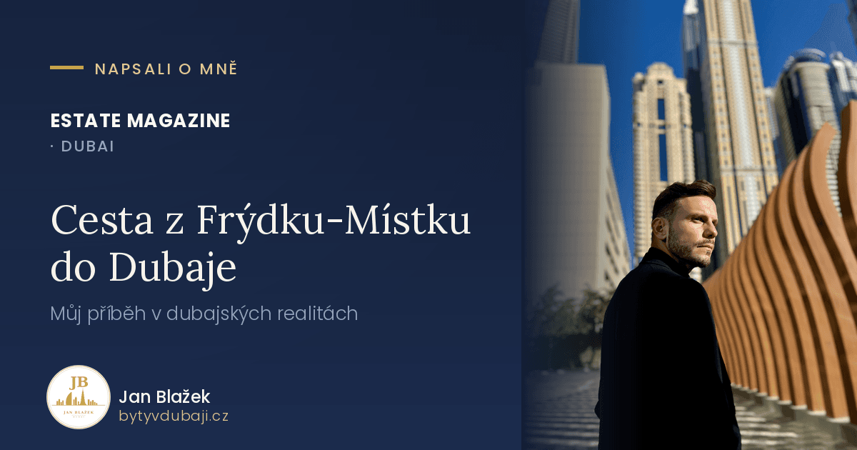 Napsali o mně: Estate Magazine o mé cestě z Frýdku-Místku do Dubaje