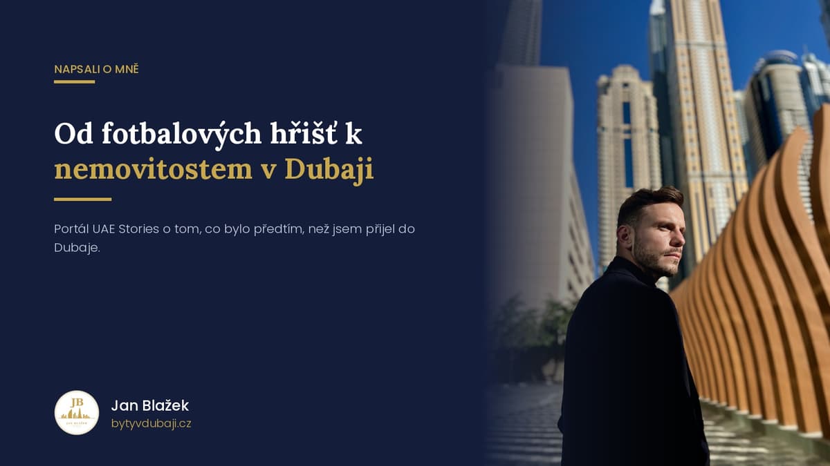 UAE Stories: od fotbalových hřišť ve Frýdku-Místku k nemovitostem v Dubaji